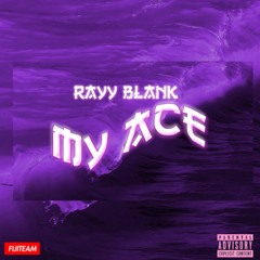 My Ace (Prod. By Black Mayo & SwaggggyB)