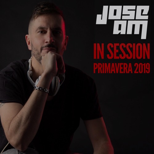 Jose AM In Session Primavera 2019
