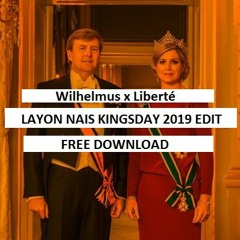 Wilhelmus X Liberte (Kicksome Remix) (Layon Nais Kingsday 2019 Edit)