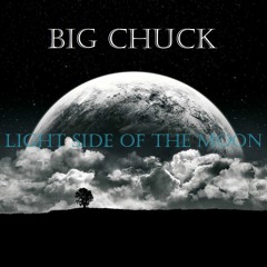 Big Chuck - Light Side Of The Moon