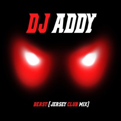 OmgAddy - Beast (Jersey Club Mix)