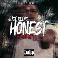 Jslide - "Just Being Honest" Prodby: FoeDeeOz