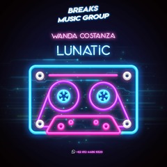 Lunatic - [ Wanda Costanza ] #BreaksMusicGroup