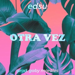 Otra Vez - edsu