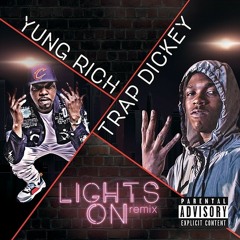 Yung Rich Feat. Trap Dickey Lights On (Remix)