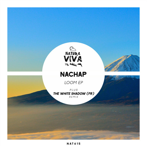 PREMIERE: Nachap - Loom (THe WHite SHadow (FR) Remix) [Natura Viva]
