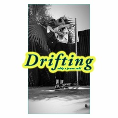 Drifting (JustEddy X JENNA SUHL)