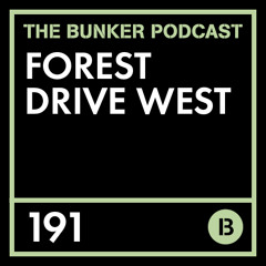 The Bunker Podcast 191: Forest Drive West
