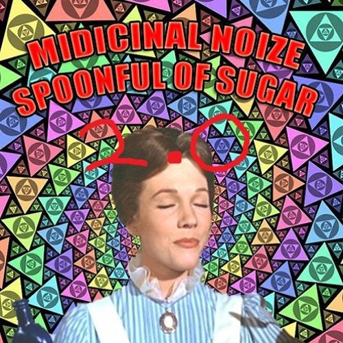 Midicinal Noize - Spoonful Of Sugar 2.0