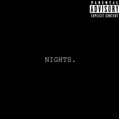 Nights (prod. ghxst & Cxdy)