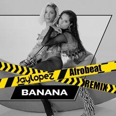 Anitta & Becky G - Banana (Jay Lopez AfroBeat Remix)