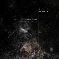 Devil-M - Rebirth (Grausame Töchter Remix) [2019 Remastered Version]
