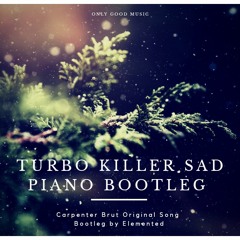 Carpenter Brut - Turbo Killer (Sad Piano Bootleg By Elemented)