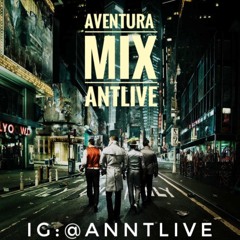 Aventura mix (Ig:@anntlive)