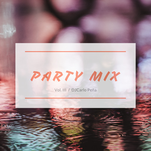 Party Mix Vol. III - 2019 (By DJCarlo Peña)