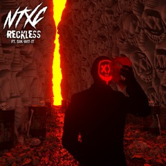 NTXC Ft.  Sik-Wit-It - Reckless (Original Mix)