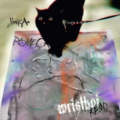 Jinka Romeo (wristboi Remix)