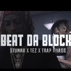 Stunna 4 Vegas x YRB Tezz x Trap $wagg | Beat Da Block 2