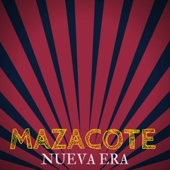 Mazacote | Nueva Era