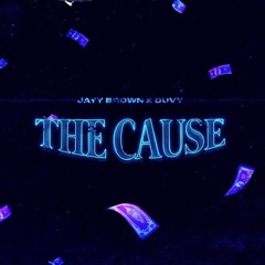 Jayy Brown X Duvy - The Cause