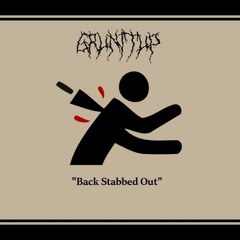 GRUNITUP- Back Stabbed Out (OFFICIAL AUDIO)