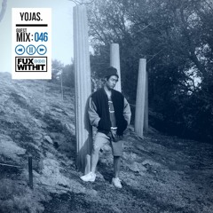 FUXWITHIT Guest Mix: 046 - yojas.