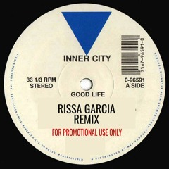 Inner City-Good Life(Rissa Garcia Remix)_FREE DOWNLOAD