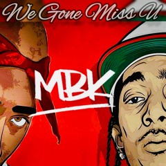 We Gone Miss You (Ft 2Pac & Nipsey Hussle) Promotional Use Only