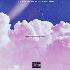 No Time ft. Rnb Base & Young Aztec