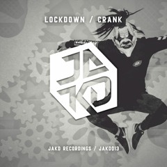 Lockdown - Crank [JAKD Recordings]