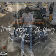 Memories(Feat Trilly Nel$on and Young Ea$e)[Prod.Cormill]