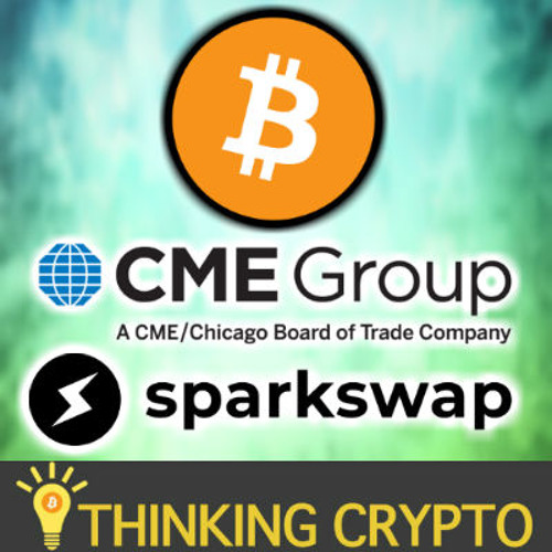 CME Bitcoin Futures Surge - Sparkswap Lightning Network - Coinbase EOS Augur & Maker - Ripple xRapid