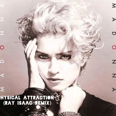 Madonna - Physical Attraction (Ray Isaac Remix)