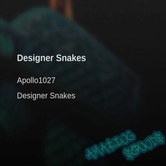 Apollo1027 - Designer Snakes