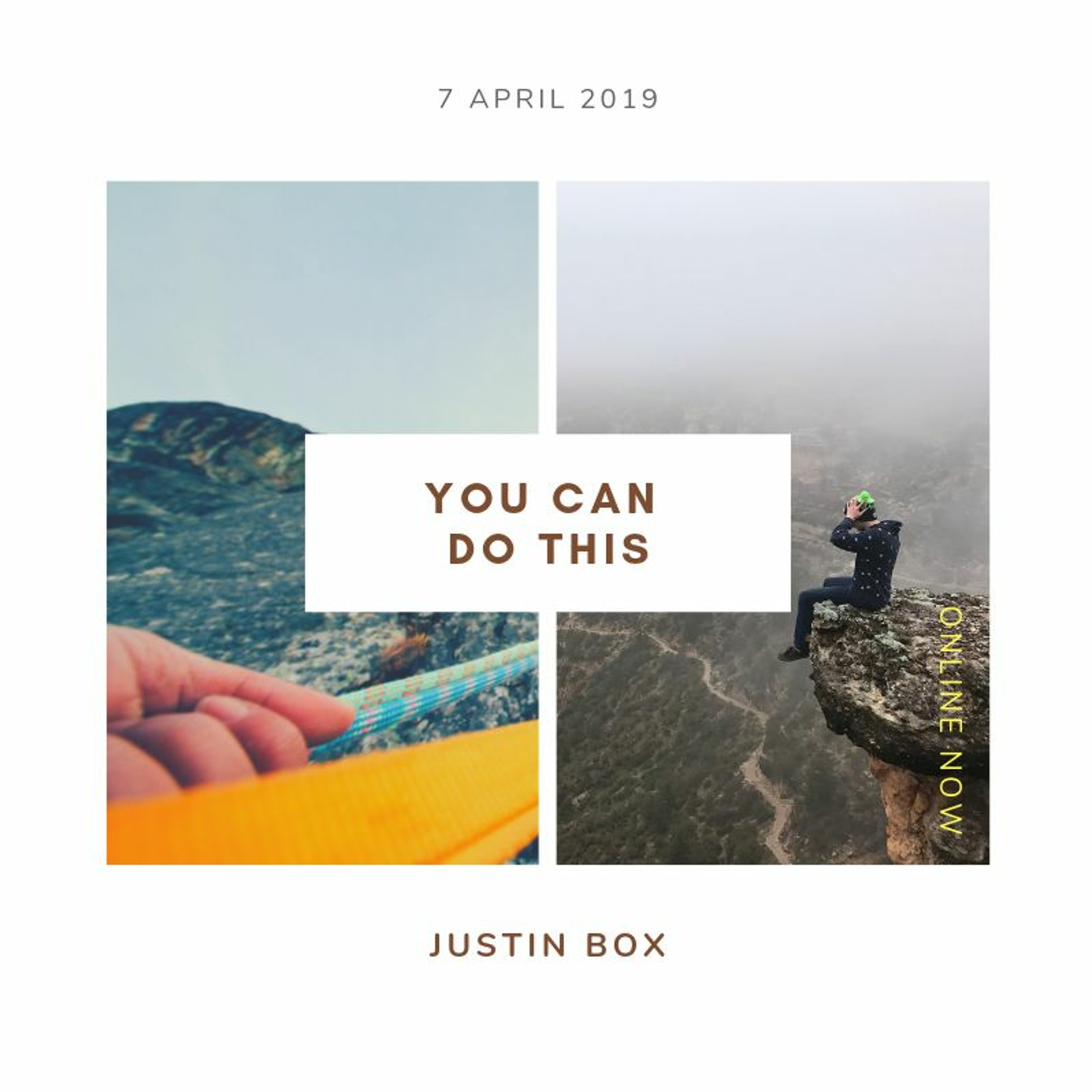 You Can Do This. Justin Box // 07.04.19