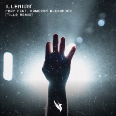Illenium - Pray (They Will See Remix)