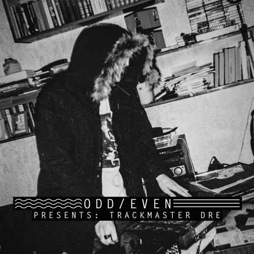 ODD EVEN PRESENTS 016 - Trackmaster Dre