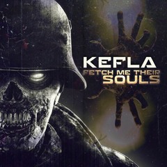 Kefla - Fetch Me Their Souls (Free Download)