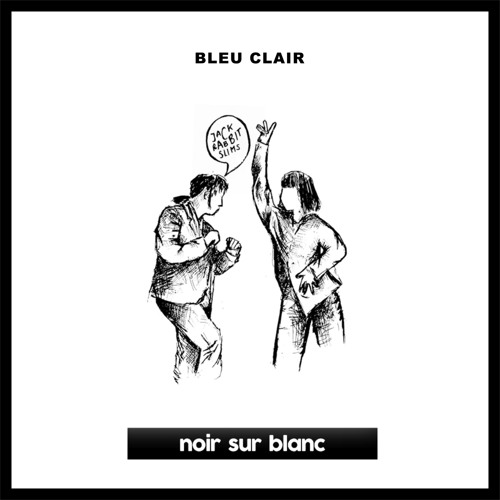 Stream Bleu Clair Bssdrm By Noir Sur Blanc Listen Online For Free On Soundcloud