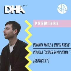 Premiere: Dominik Marz & David Kochs - Pergola (Cooper Saver Remix)