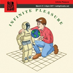 Infinite Pleasure on Red Light Radio - 27/3/2019