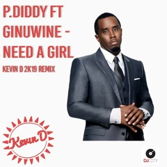 P.Diddy - Need A Girl Part II (Kevin D Remix)
