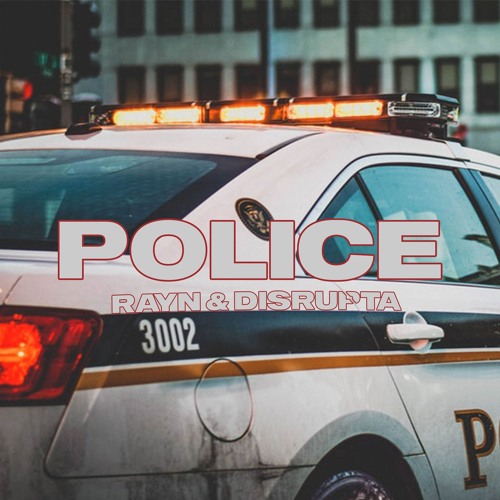 Rayn & Disrupta - Police (FREE DL)
