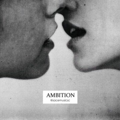 Loneliness, Sace - Ambition