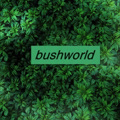 bushworld [entry for april beat competition]