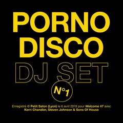 PORNO DISCO DJ SET N°1 (party w/ Kerri Chandler)
