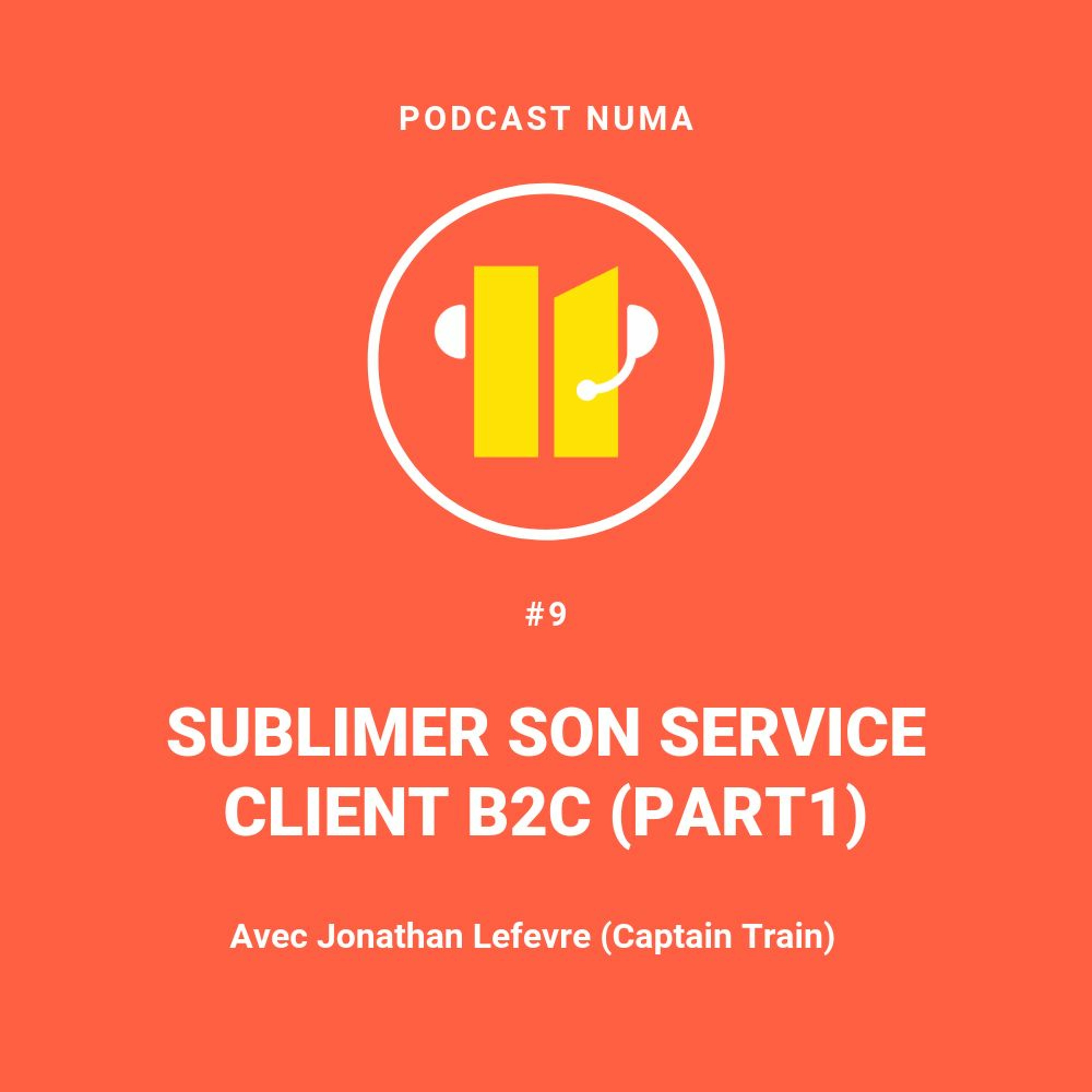 GOW#9 -Sublimer son service client B2C (part 1)I  Jonathan Lefevre (ex Captain Train)