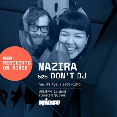 Nazira b2b Don't DJ - 9th April 2019