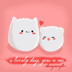 a lovely day, you n me ✨
