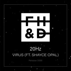 20Hz - Virus (Feat. Shayce Opal)